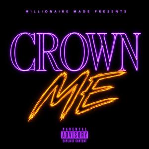 Crown Me (feat. Millionaire Muses)