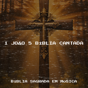 1 João 5 Bíblia Cantada