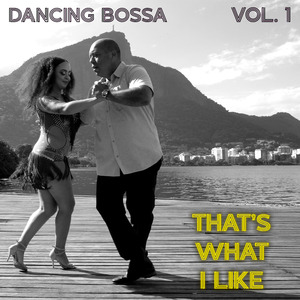 That's What I Like (Dancing Bossa Version)