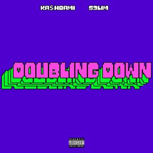 Doubling Down (feat. KA$HDAMI)