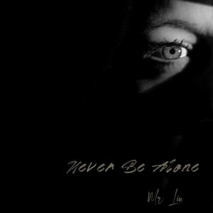 Never Be Alone