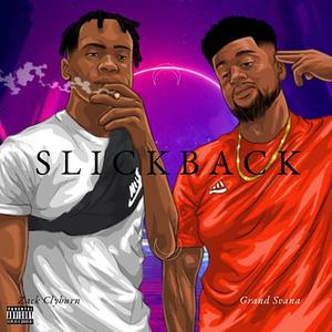 Slickback (feat. Grand Svana)