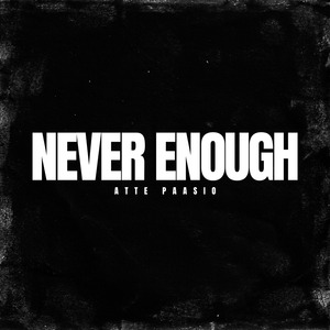 Never Enough