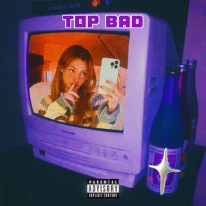 TOP BAD
