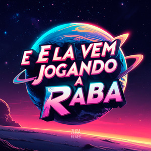 E Ela Vem Jogando a Raba