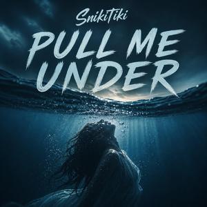 Pull Me Under
