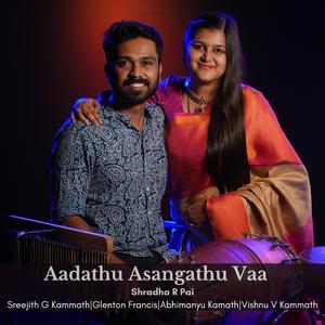 Aadathu Asangathu Vaa (feat. Sreejith G Kammath, Glenton Francis & Vishnu V Kammath)