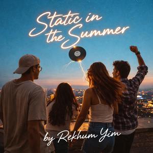 Static in the Summer