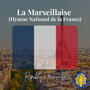 La Marseillaise (Hymne National de la France)