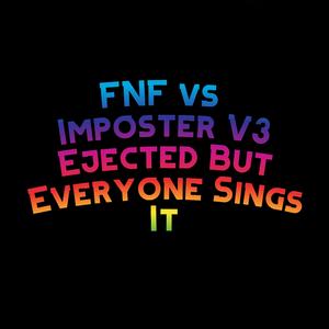 FNF vs Imposter V3 Ejected But Everyone Sings It (feat. Funky Party Music)