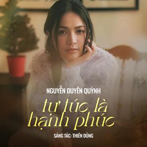 Tự Túc Là Hạnh Phúc - Nguyễn Duyên Quỳnh, Thiên Dũng
