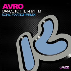 Dance To The Rhythm (Sonic Fixation Remix)