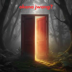 okena jwang?
