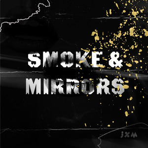 smoke and mirrors