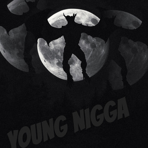 YOUNG NIGGA