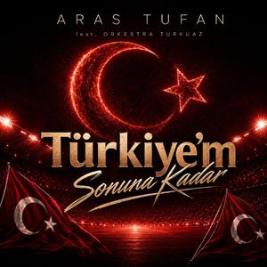 Türkiye'm | Sonuna Kadar