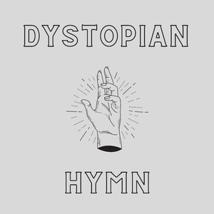 Dystopian Hymn