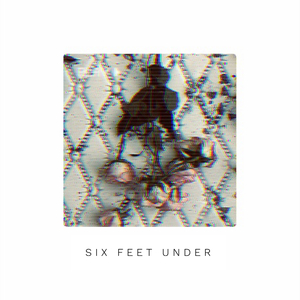 Six Feet Under