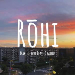 Rohi (浪費) (feat. CharOu)