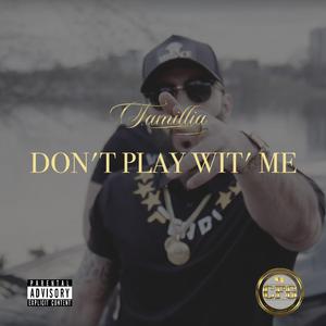 Don't Play Wit' Me