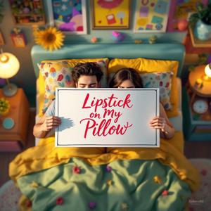 Lipstick On My Pillow (feat. Rajesh Sareddy)