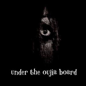 Under the oujia board