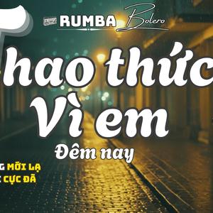 THAO THỨC VÌ EM ĐÊM NAY