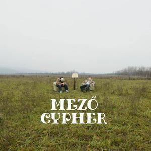 MEZŐ CYPHER (feat. VinniethePoohh, MarC, Rőzse & Kikkovün)