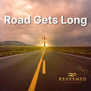 Road Gets Long