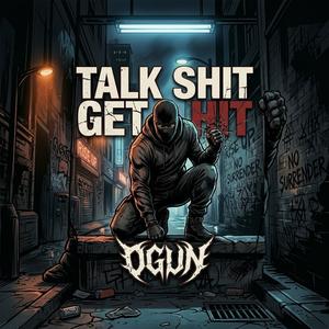 Talk Shit Get Hit