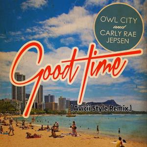 Good Time(Avicii Style Remix)