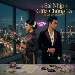Sai Nhịp Giữa Chúng Ta