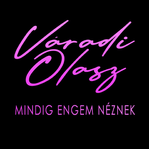 MINDIG ENGEM NÉZNEK