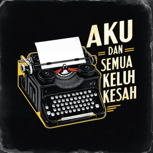 Aku dan Semua Keluh Kesah