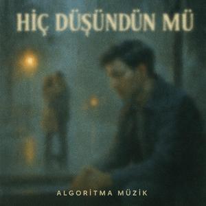 Hiç Düşündün Mü?