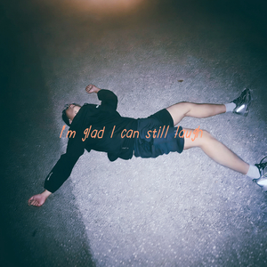 I'm glad I can still laugh.