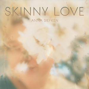 Skinny Love