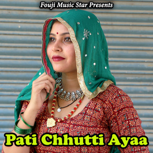Pati Chhutti Ayaa