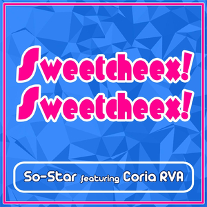 Sweetcheex! Sweetcheex! (feat. Coria RVA)