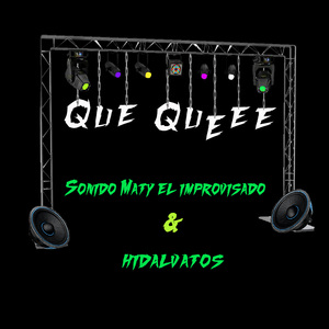 Que Queee