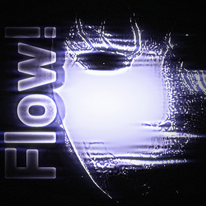 FLOW!