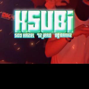 Ksubis (feat. Hazel72 X Jero)