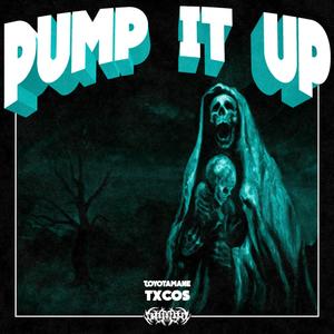 Pump It Up! (feat. THRASH PLAYA & Toyotamane)