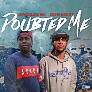 Doubted Me (feat. Cbsm Henny)