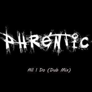 All I Do (Dub Mix)