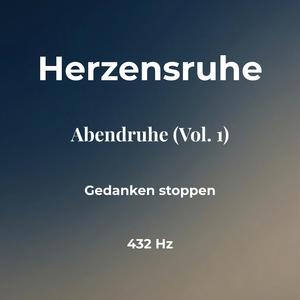 Abendruhe, Vol. 1: Gedanken stoppen (432 Hz)