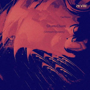 Carflow: Chum-Chum (Shroom Shroom)