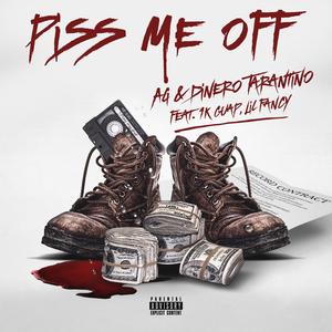 Piss Me Off (feat. 1K*Guap & Lil' Fancy)