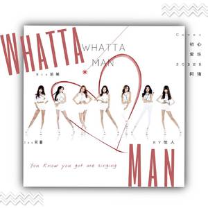 Whatta Man（翻自 I.O.I）