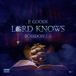 Lord Knows (feat. Bossdon LA)